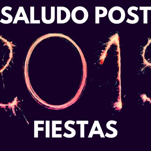 Saludo post fiesta 2019