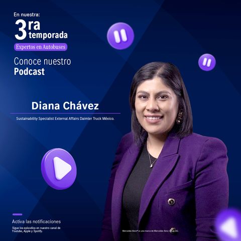 Temporada 3 | Episodio 2: Diana Chávez, más de 12 años de experiencia profesional y experta en sostenibilidad