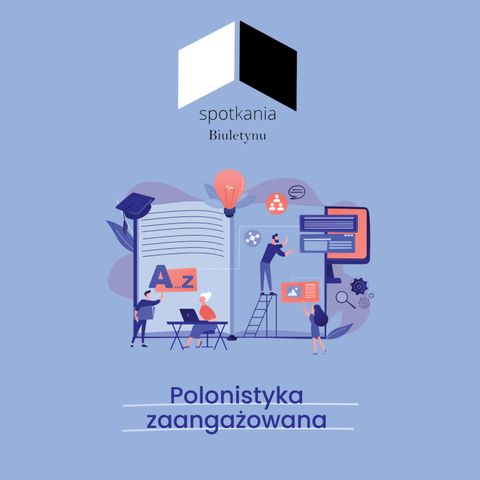 Polonistyka zaangażowana - zapowiedź