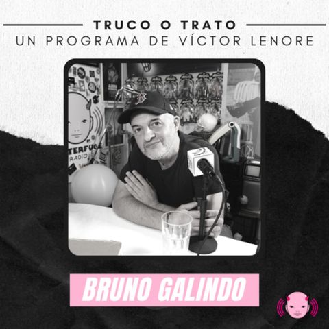 Truco o trato con Víctor Lenore #26: Bruno Galindo
