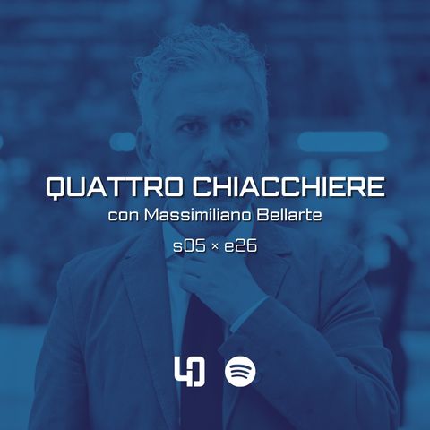 QuattroChiacchiere con Massimiliano Bellarte (S05 E26)