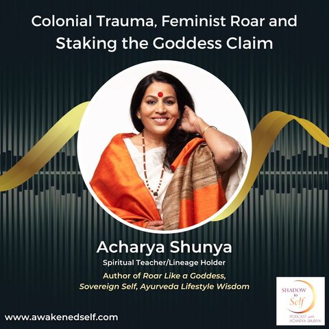 Colonial Trauma, Feminist Roar and Staking the Goddess Claim