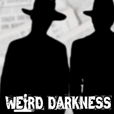 “THE MALEVOLENT MEN IN BLACK” and More Disturbing True Stories! #WeirdDarkness
