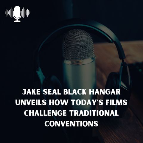 Jake Seal Black Hangar Unveils How Todays Films Challenge Traditional Conventions