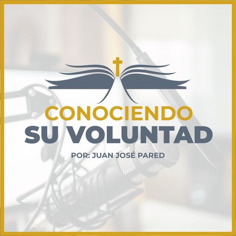 Conociendo Su Voluntad (Episodio 0 - Intro) - Juan José Pared