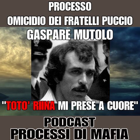 Gaspare Mutolo "Salvatore Riina mi aveva preso a cuore" - Processo per l'omicidio dei fratelli Puccio