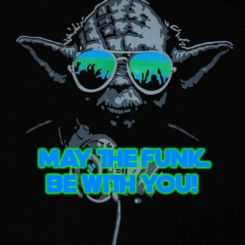 May The Funk Be With You!