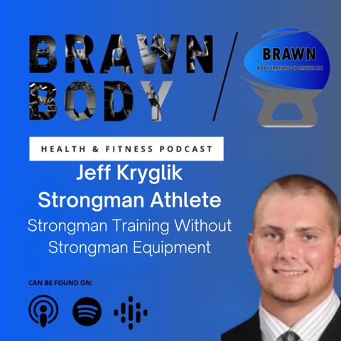 Jeff Kryglik: Strongman Training Without Strongman Equipment