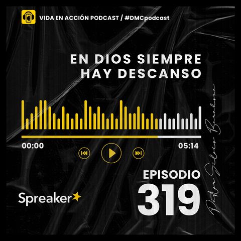 EP. 319 | En Dios siempre hay descanso | #DMCpodcast