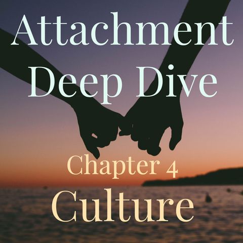 Attachment Deep Dive - Chapter 4: Culture