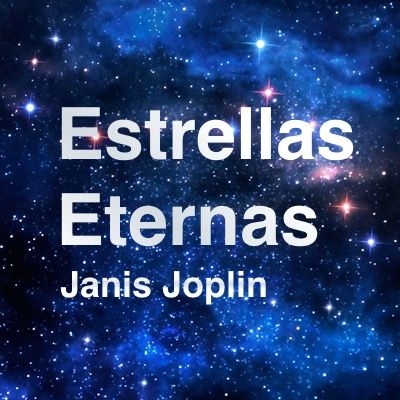 Estrellas Eternas: la historia de Janis Joplin