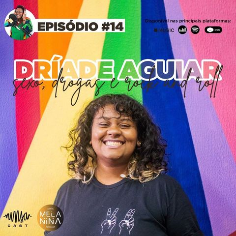 #EP14‌ ‌Dríade‌ ‌Aguiar‌ ‌- Sexo,‌ ‌Drogas‌ ‌e‌ ‌Rock‌ ‌and‌ ‌Roll‌