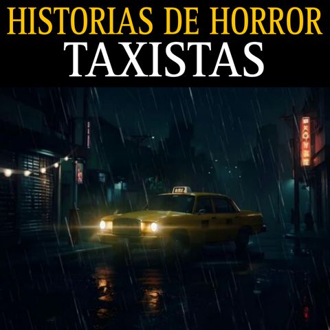 HISTORIAS DE TERROR DE TAXISTAS / HORRORES VIVDOS EN LA CARRETERA DE NOCHE / L.C.E