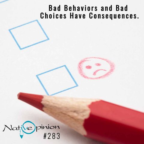 Episode  283  Bad Behaviors and Bad Choices Have Consequences