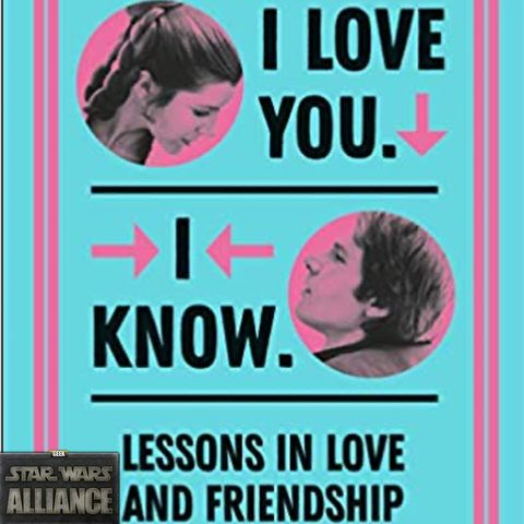 Interview with I Love You, I Know Author Amy Richau : Star Wars Alliance Episode XXI