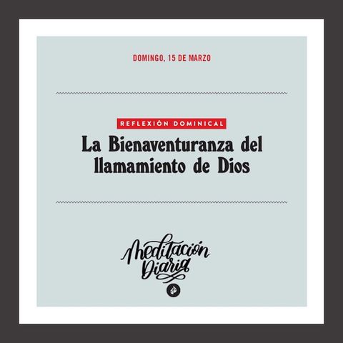 La Bienaventuranza del llamamiento de Dios