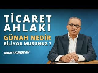 Günah Nedir Biliyor musunuz   AHMET KURUCAN