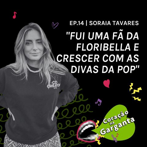 SORAIA TAVARES | Fui uma fã da Floribela & crescer com as divas da pop