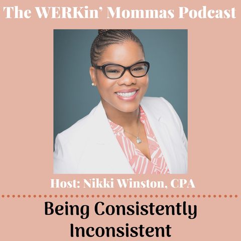 29. BONUS Episode: Being Consistently Inconsistent