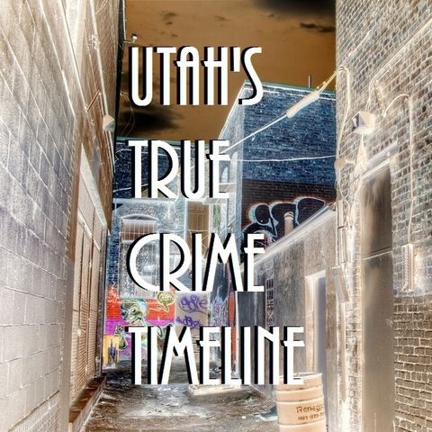 4.0 Utah's True Crime Timeline