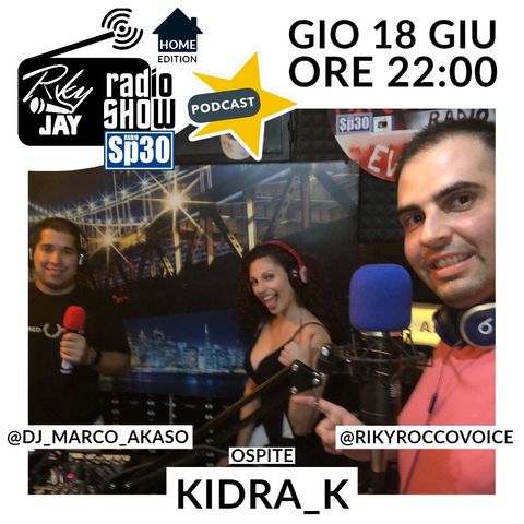 RikyJay Radio Show - #35 - Home Edition - Ospite Kidra_K