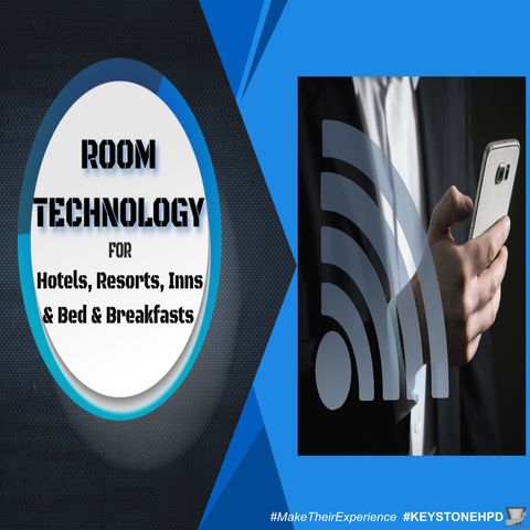 Room Technology for Hotels, Resorts, Inns & Bed & Breakfasts | Ep. #226