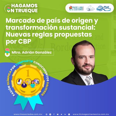 Episodio 234. Marcado de país de origen y transformación sustancial: Nuevas reglas propuestas por CBP