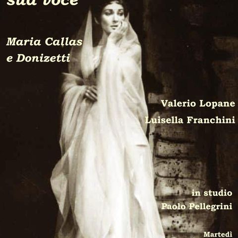 Tutto nel Mondo è Burla Stasera all'Opera - 100 Anni Maria Callas Il Dolce suono mi rapi di sua voce