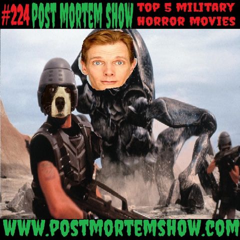 e224 - Apocalypse Now N' Later (Top 5 Military Horror Movies)
