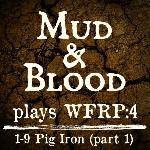 WFRP 1-9: Pig Iron (part 1)