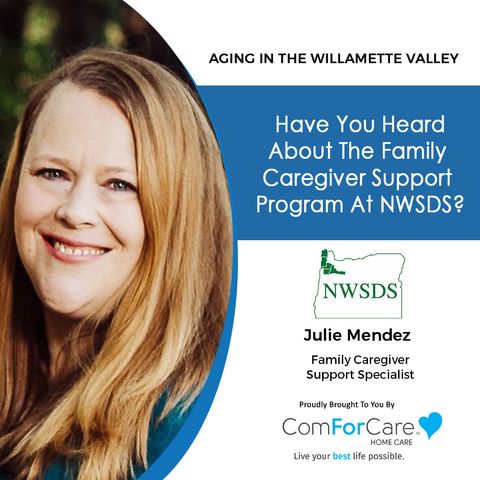 2/2523: Julie Mendez from Northwest Senior and Disability Services | Have you heard about the Family Caregiver Support Program at NWSDS? |