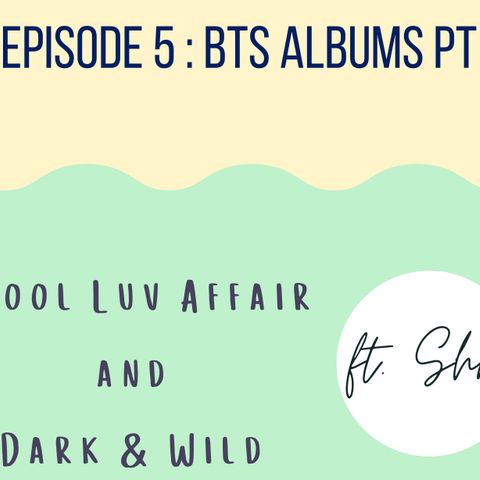 Episode 5 - Album Review: Skool Luv Affair and Dark & Wild