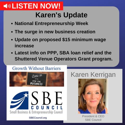 National Entrepreneurship Week and the surge in new business creation, a $15 minimum wage, PPP & SBA loan relief.
