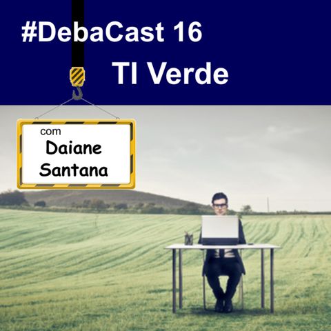 #Debacast 16 - TI Verde