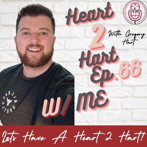 Ep.66 - Lets have a Heart2Hart