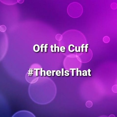 Ep 19 Off The Cuff