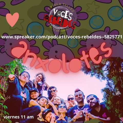 Voces Rebeldes 16 agosto Anxolotes podcast