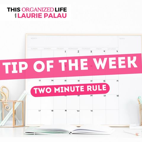 Tip of the Week-Two Minute Rule