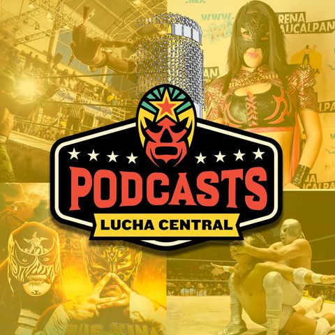 Lucha Central Weekly - Ep 56 - MLW Big Lucha Signings, Penta Shines in AEW, Federacion Wrestling Announcements and more!