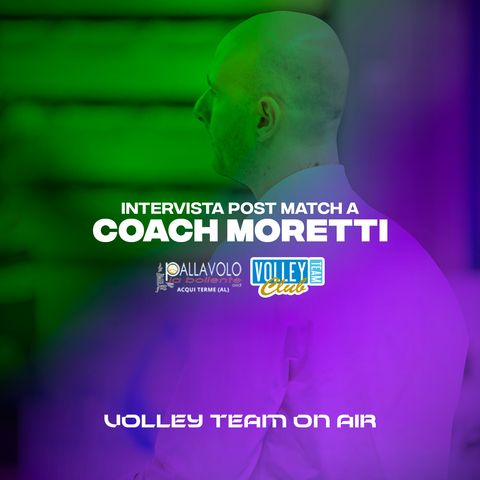 Coach Moretti dopo la sconfitta con Acqui