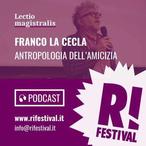 Franco La Cecla, "Antropologia dell’amicizia" - RiFestival 2019