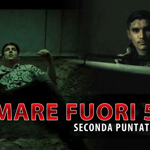 Mare Fuori 5, Anticipazioni Seconda Puntata: Ecco Chi Ha Ucciso Edoardo!