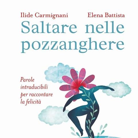 Ilide Carmignani "Saltare nelle pozzanghere"