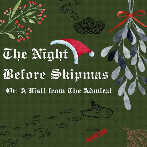 The Night Before Skipmas (Or, A Visit from The Admiral)