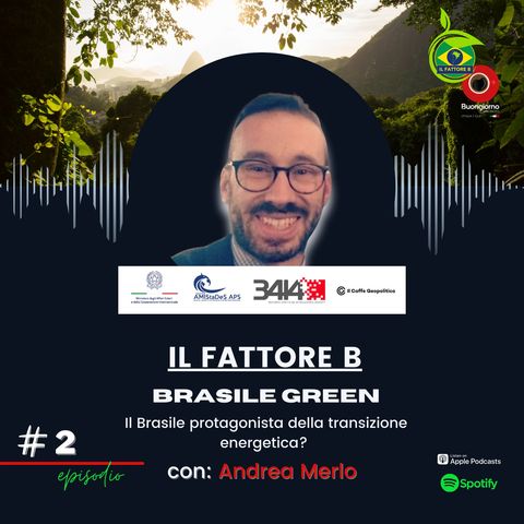 #2 - Rischi e minacce di un Brasile protagonista della transizione energetica (Andrea Merlo)