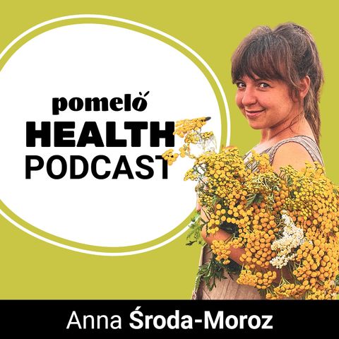 Zioła dobre na stres, rzucanie palenia i infekcje | Anna Środa-Moroz | Odcinek 52