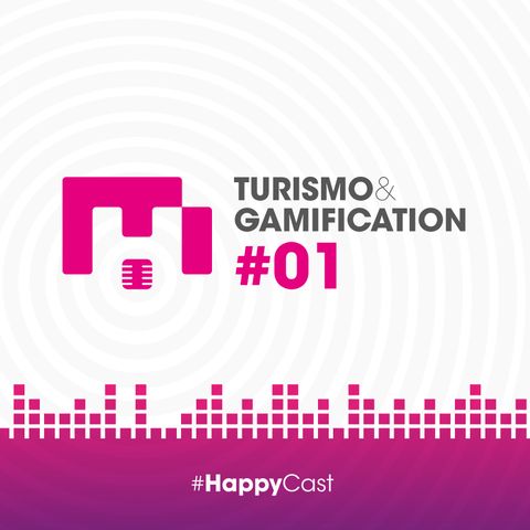 HappyCast #1 - Turismo e Gamification