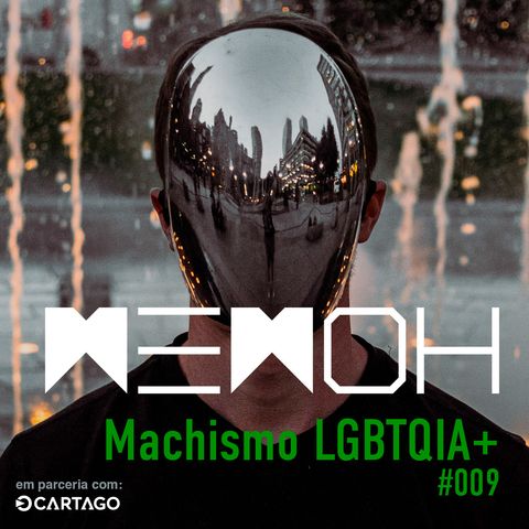 #009 | O Machismo no Universo LGBTQIA+