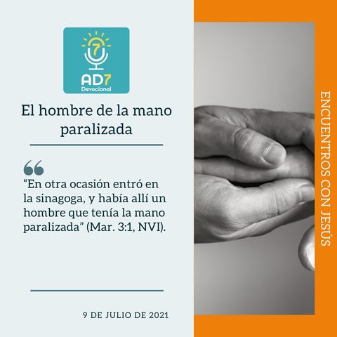 9 de julio - El hombre de la mano paralizada - Devocional de Jóvenes - Etiquetas Para Reflexionar