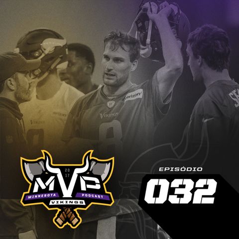 MVP – Minnesota Vikings Podcast 032 – Ataque Vikings 2018